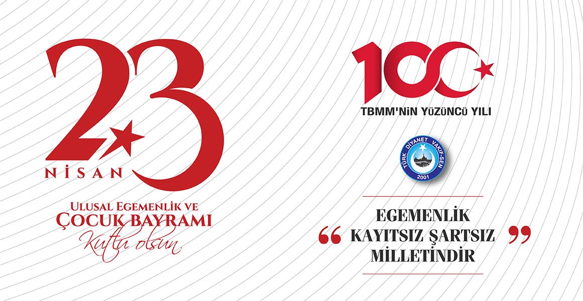 23 NİSAN ULUSAL EGEMENLİK VE ÇOCUK BAYRAMI KUTLU OLSUN